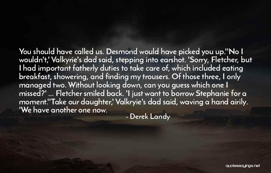 You Should Have Said Sorry Quotes By Derek Landy