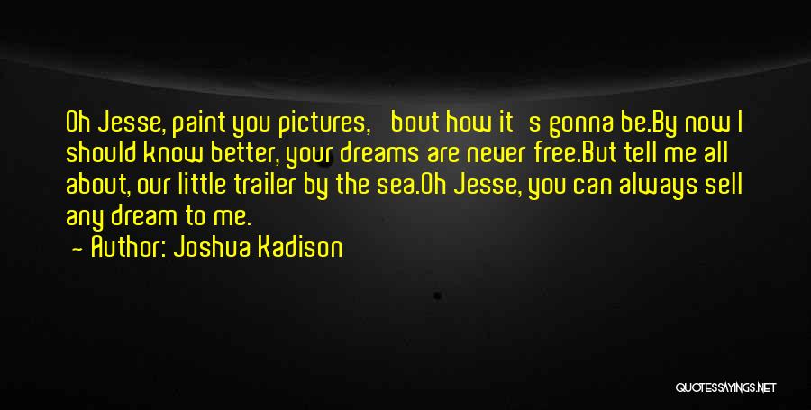 You Should Know Me By Now Quotes By Joshua Kadison