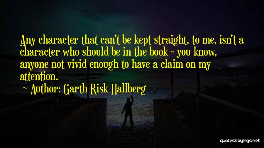 You Should Know Me Quotes By Garth Risk Hallberg