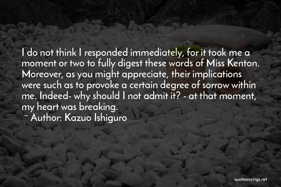 You Should Miss Me Quotes By Kazuo Ishiguro