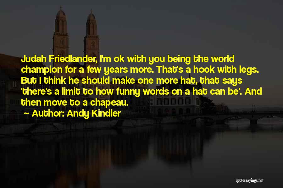 You Should Move On Quotes By Andy Kindler