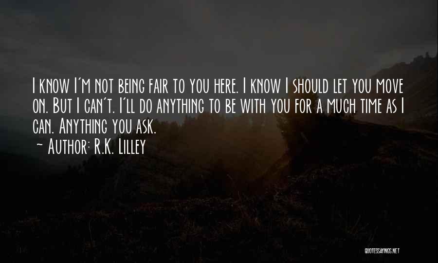 You Should Move On Quotes By R.K. Lilley