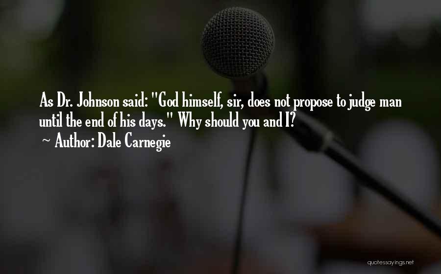 You Should Not Judge Quotes By Dale Carnegie