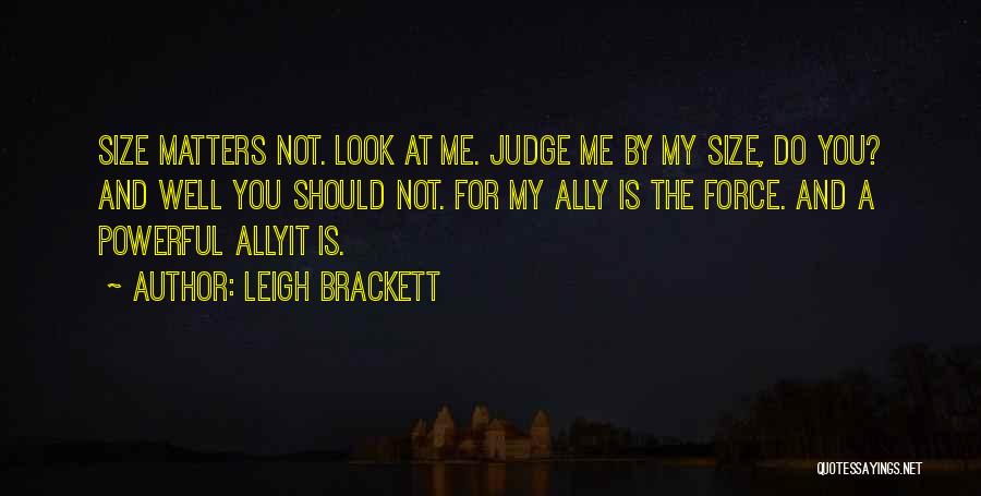 You Should Not Judge Quotes By Leigh Brackett