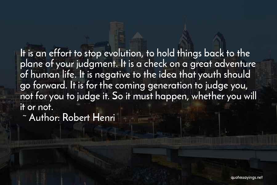 You Should Not Judge Quotes By Robert Henri