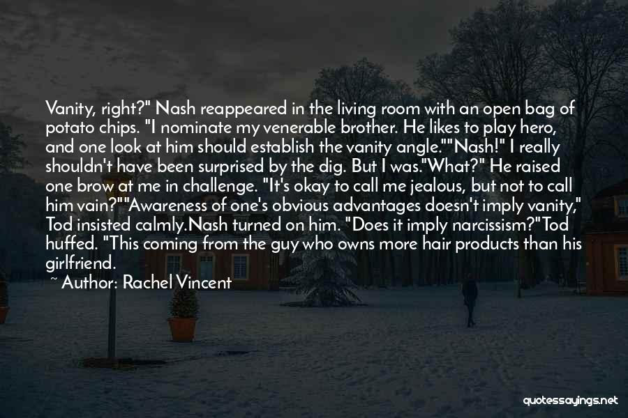 You Shouldn't Be Jealous Quotes By Rachel Vincent