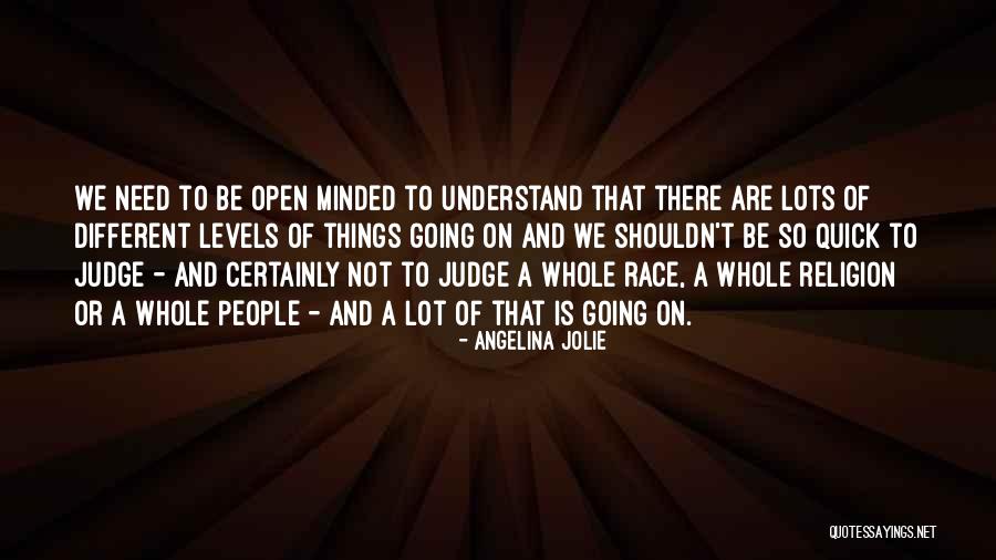 You Shouldn't Judge Others Quotes By Angelina Jolie You Shouldn't Judge Others Quotes By Angelina Jolie