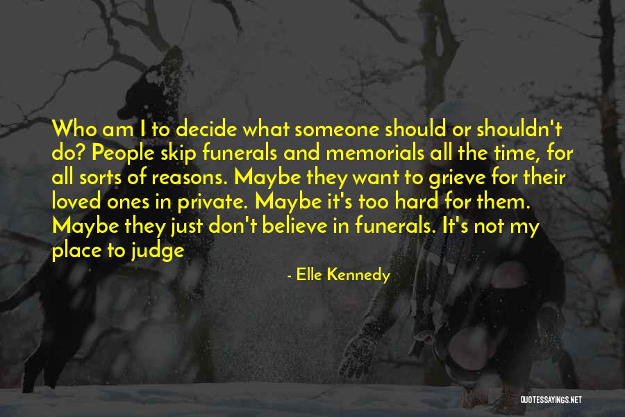 You Shouldn't Judge Others Quotes By Elle Kennedy You Shouldn't Judge Others Quotes By Elle Kennedy