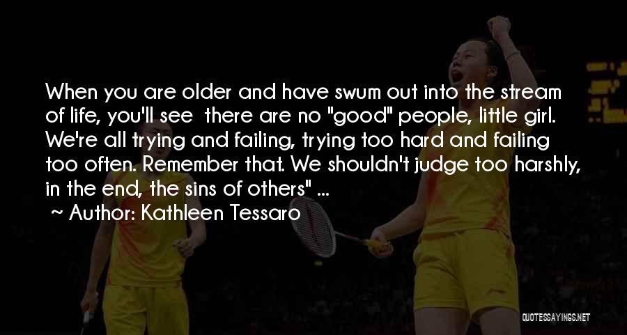 You Shouldn't Judge Others Quotes By Kathleen Tessaro