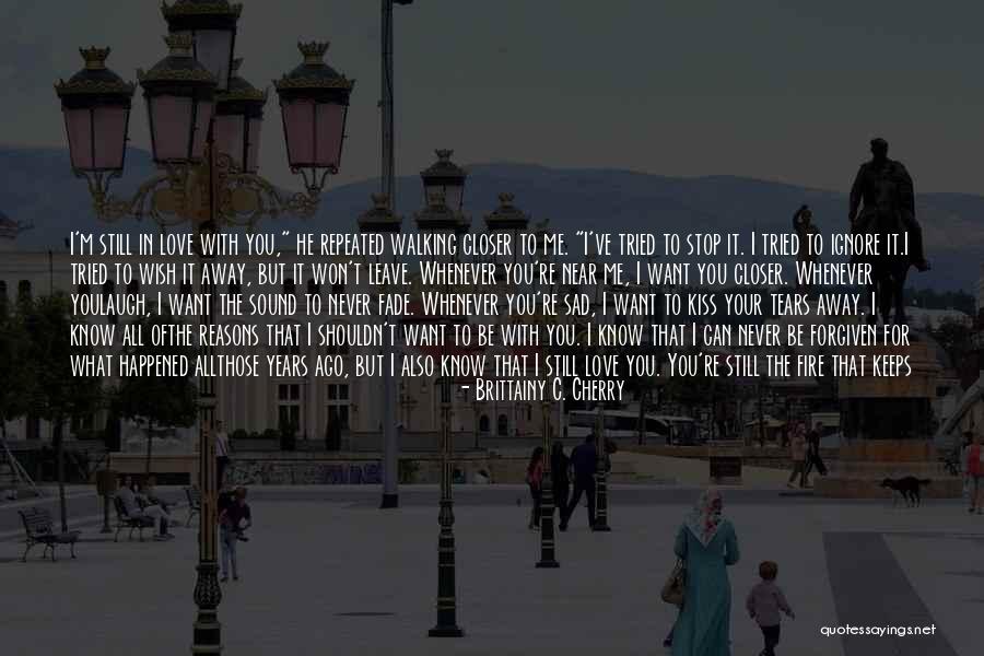 You Shouldn't Love Me Quotes By Brittainy C. Cherry You Shouldn't Love Me Quotes By Brittainy C. Cherry