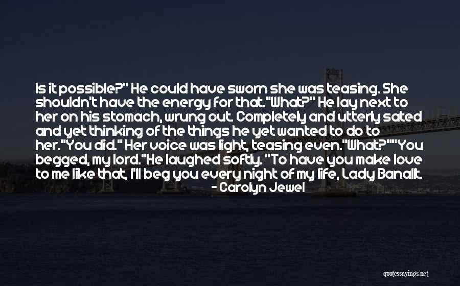 You Shouldn't Love Me Quotes By Carolyn Jewel You Shouldn't Love Me Quotes By Carolyn Jewel
