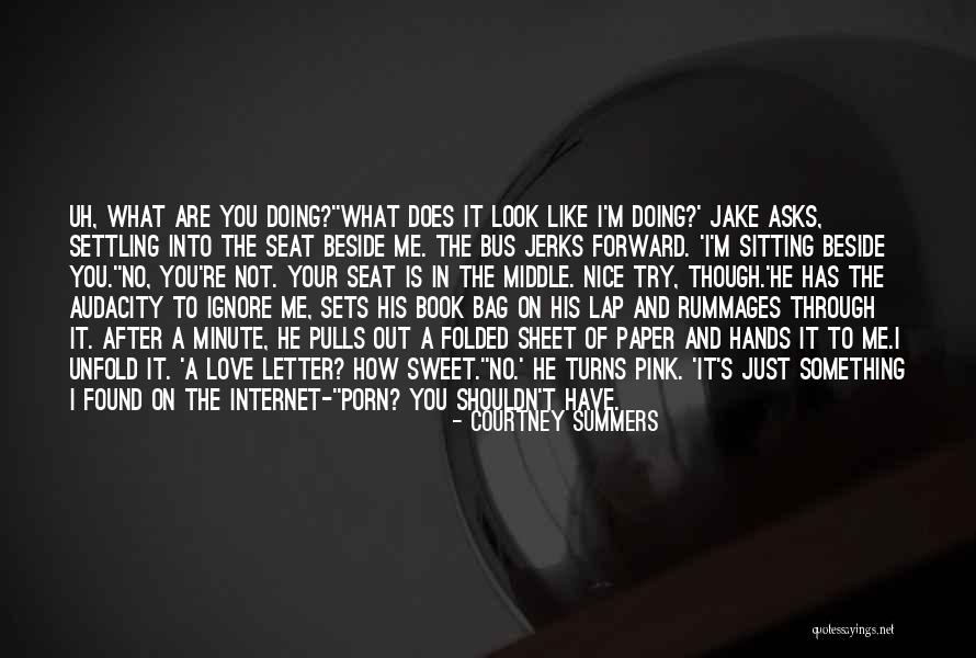 You Shouldn't Love Me Quotes By Courtney Summers You Shouldn't Love Me Quotes By Courtney Summers