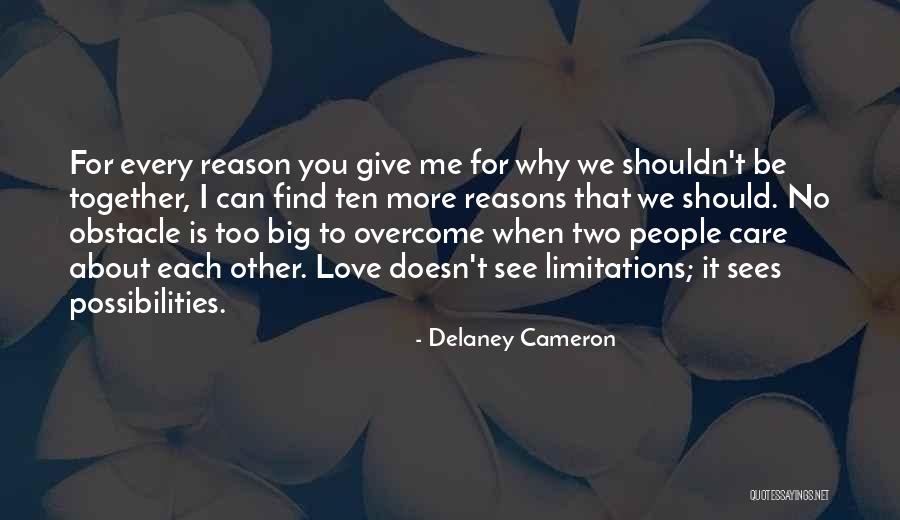You Shouldn't Love Me Quotes By Delaney Cameron You Shouldn't Love Me Quotes By Delaney Cameron