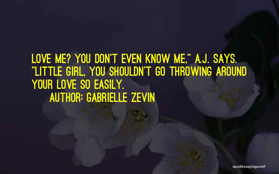 You Shouldn't Love Me Quotes By Gabrielle Zevin