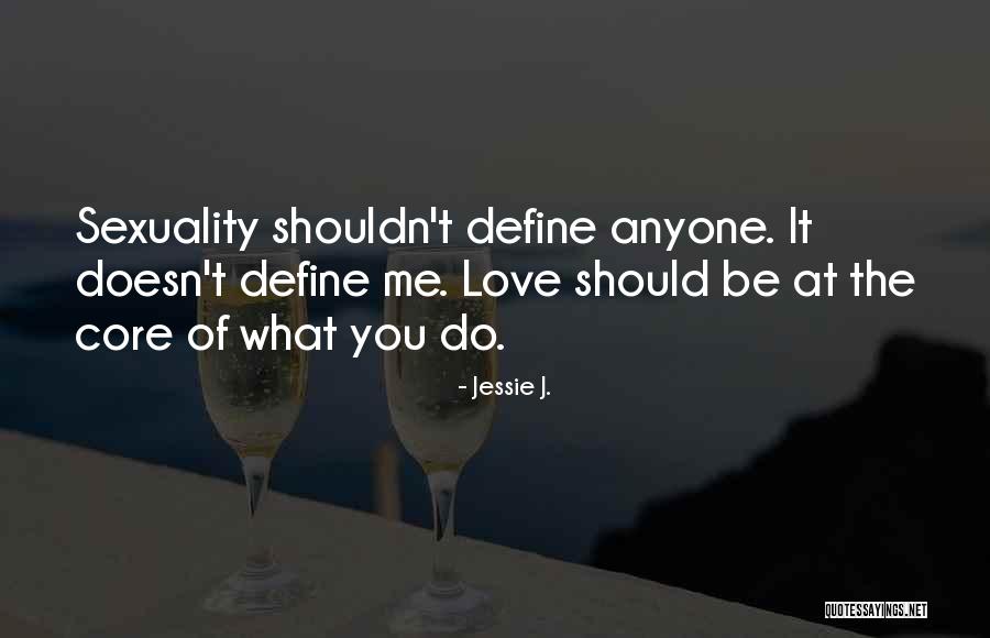 You Shouldn't Love Me Quotes By Jessie J. You Shouldn't Love Me Quotes By Jessie J.