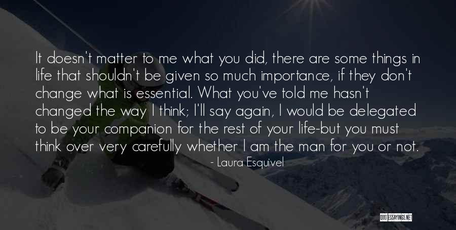 You Shouldn't Love Me Quotes By Laura Esquivel You Shouldn't Love Me Quotes By Laura Esquivel