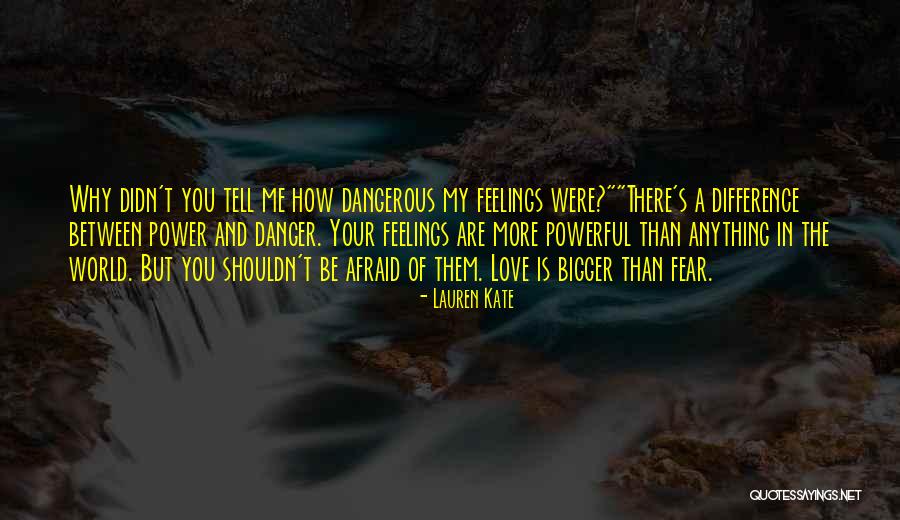 You Shouldn't Love Me Quotes By Lauren Kate You Shouldn't Love Me Quotes By Lauren Kate