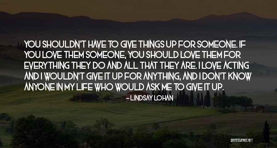 You Shouldn't Love Me Quotes By Lindsay Lohan