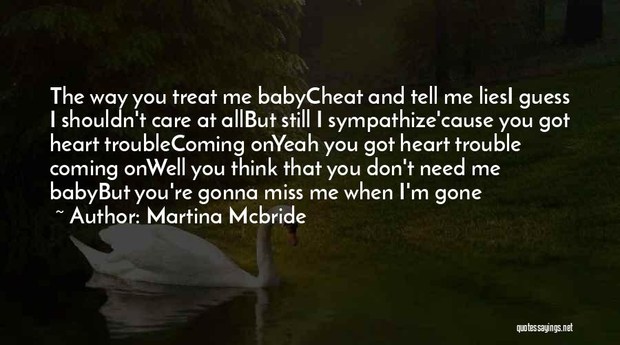 You Shouldn't Love Me Quotes By Martina Mcbride