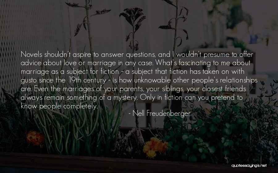 You Shouldn't Love Me Quotes By Nell Freudenberger You Shouldn't Love Me Quotes By Nell Freudenberger