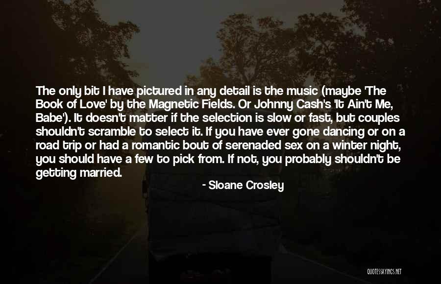 You Shouldn't Love Me Quotes By Sloane Crosley You Shouldn't Love Me Quotes By Sloane Crosley