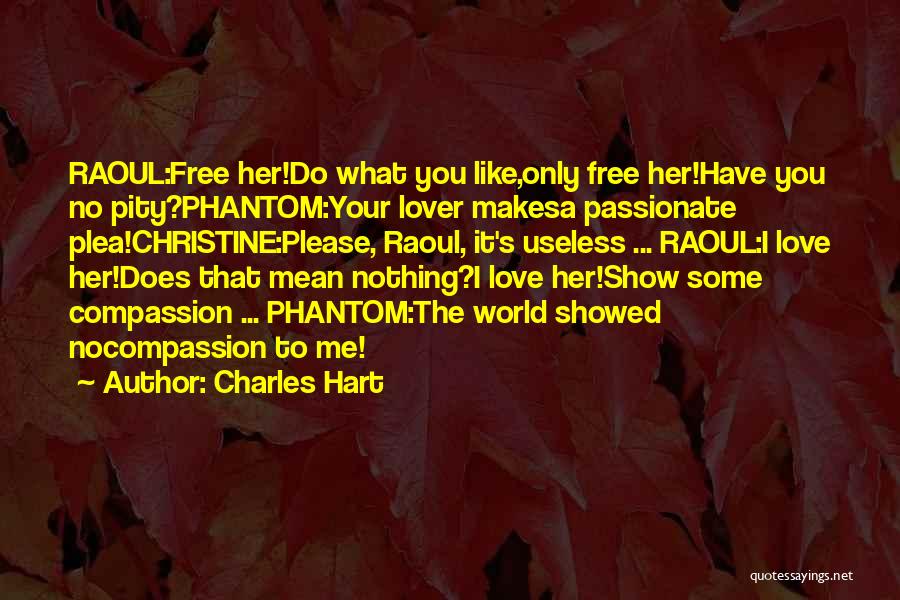 You Showed Me Love Quotes By Charles Hart