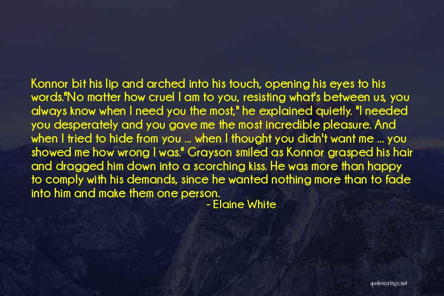 You Showed Me You I Needed That Quotes By Elaine White You Showed Me You I Needed That Quotes By Elaine White