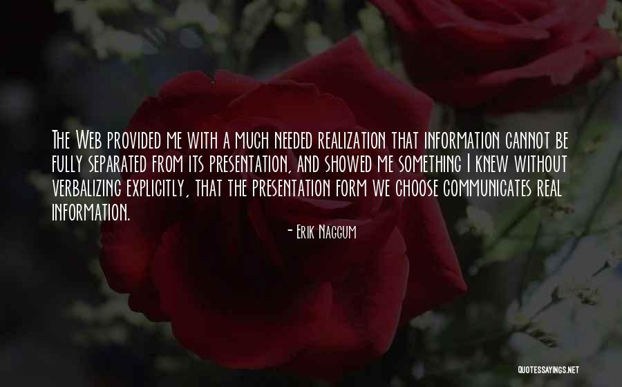 You Showed Me You I Needed That Quotes By Erik Naggum You Showed Me You I Needed That Quotes By Erik Naggum