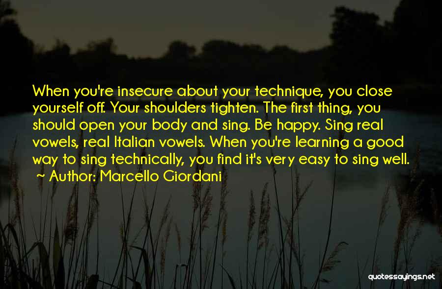 You Sing Very Well Quotes By Marcello Giordani