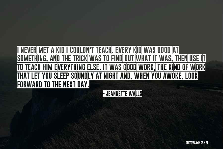 You Sleep Soundly Quotes By Jeannette Walls You Sleep Soundly Quotes By Jeannette Walls