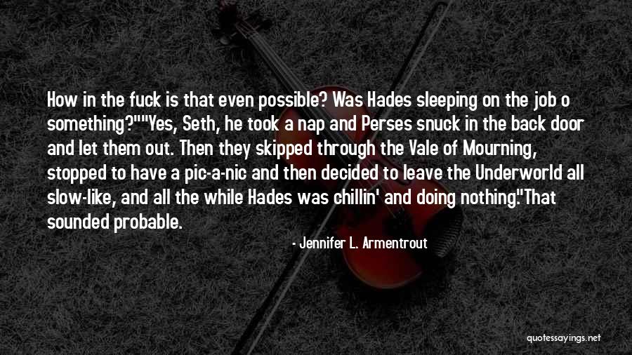 You Sleeping In Pic Quotes By Jennifer L. Armentrout You Sleeping In Pic Quotes By Jennifer L. Armentrout