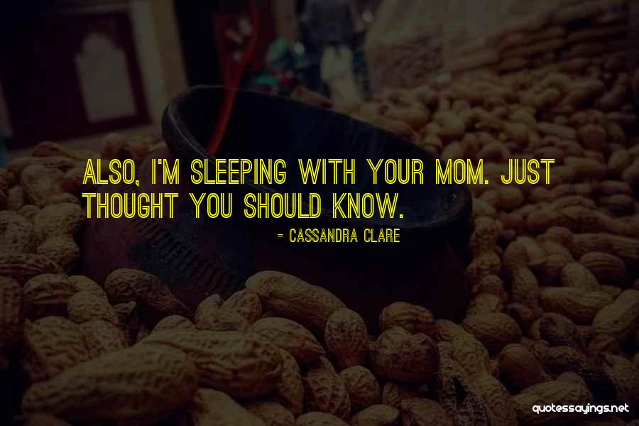 You Sleeping Quotes By Cassandra Clare