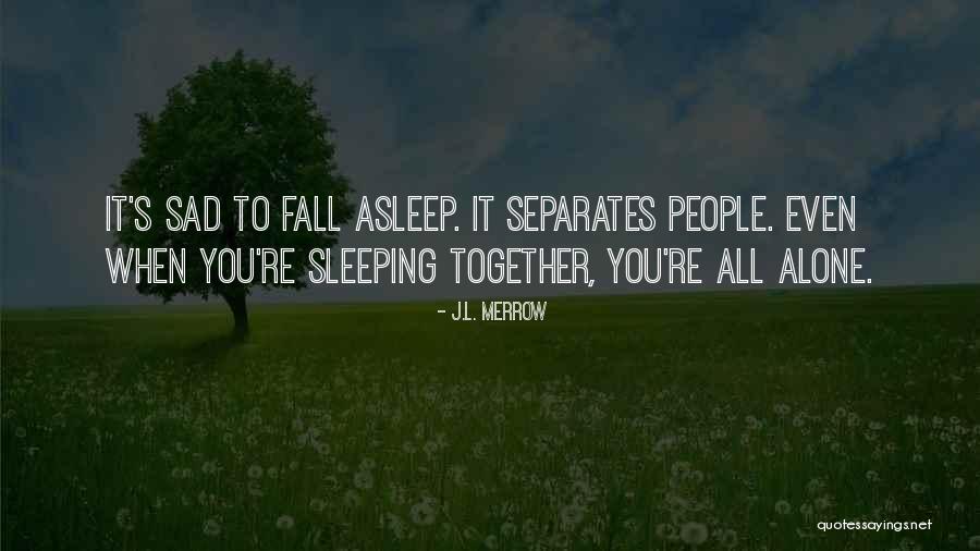 You Sleeping Quotes By J.L. Merrow