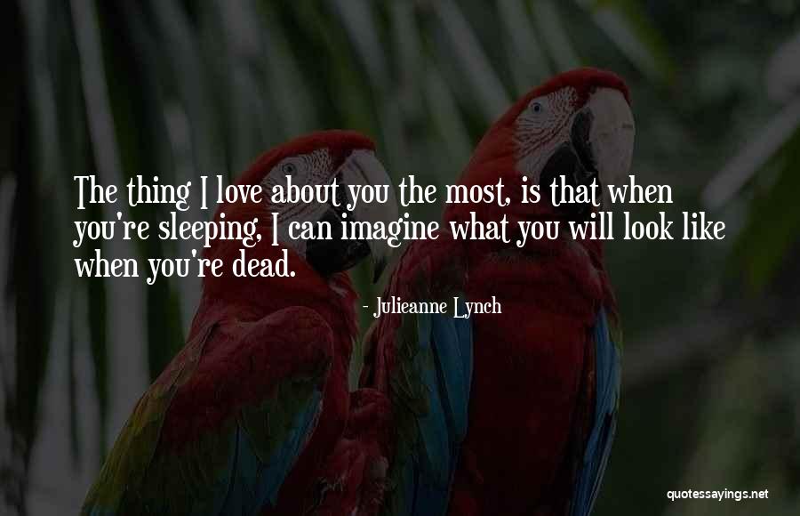 You Sleeping Quotes By Julieanne Lynch