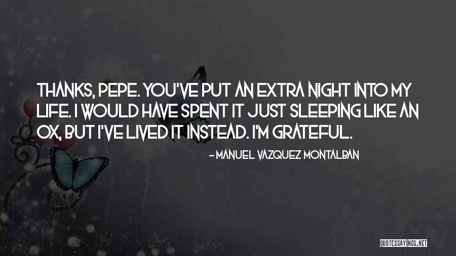 You Sleeping Quotes By Manuel Vazquez Montalban