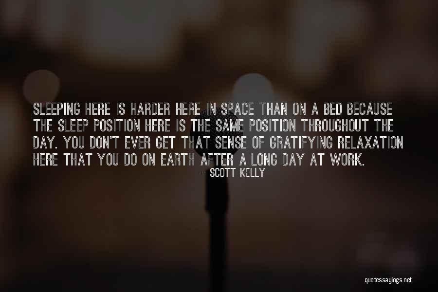 You Sleeping Quotes By Scott Kelly