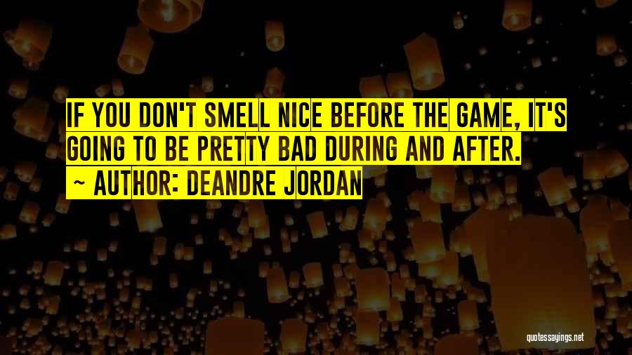 You Smell Bad Quotes By DeAndre Jordan