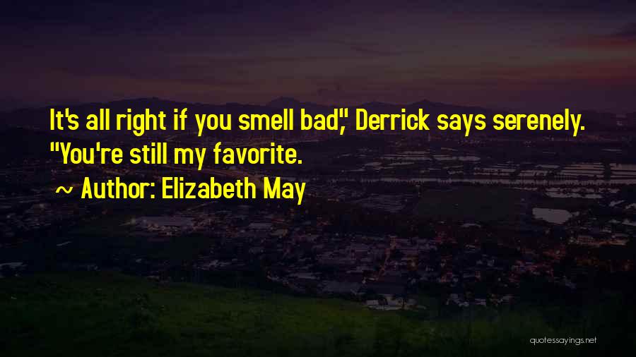 You Smell Bad Quotes By Elizabeth May