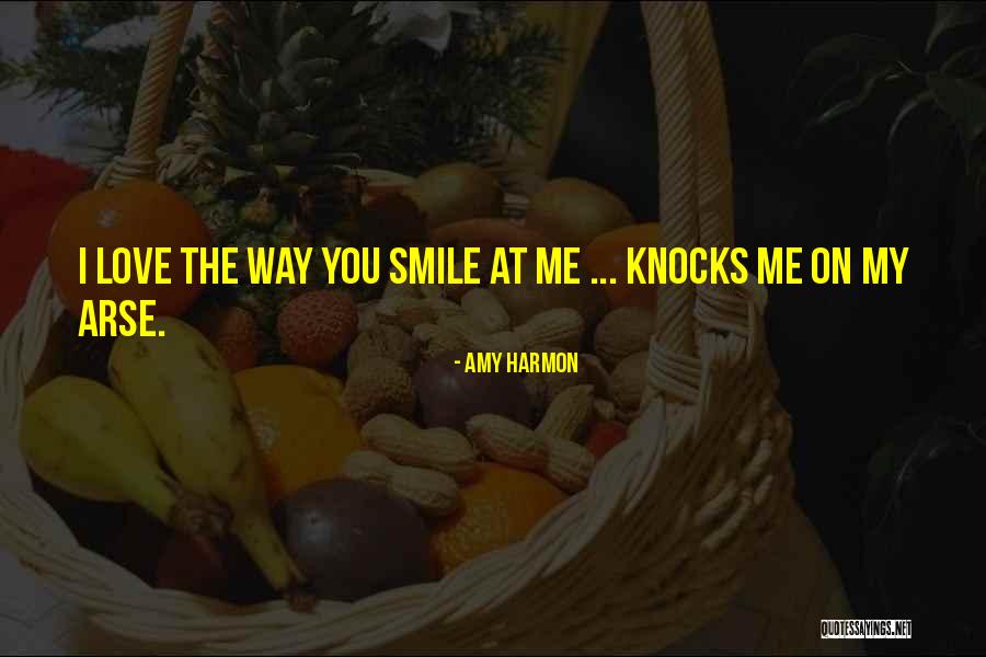 You Smile At Me Quotes By Amy Harmon