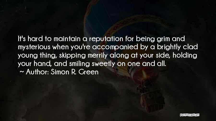 You Smiling Quotes By Simon R. Green