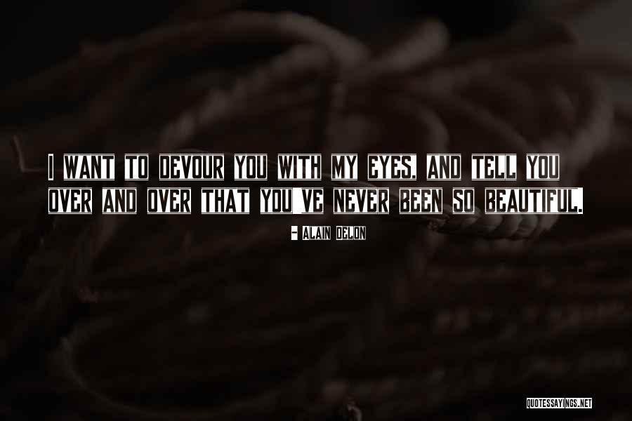 You So Beautiful Quotes By Alain Delon You So Beautiful Quotes By Alain Delon