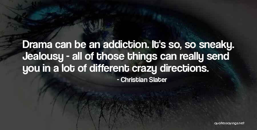 You So Crazy Quotes By Christian Slater You So Crazy Quotes By Christian Slater