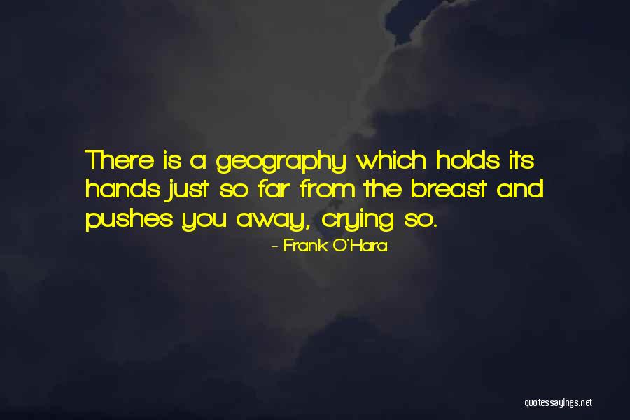 You So Far Away Quotes By Frank O'Hara You So Far Away Quotes By Frank O'Hara