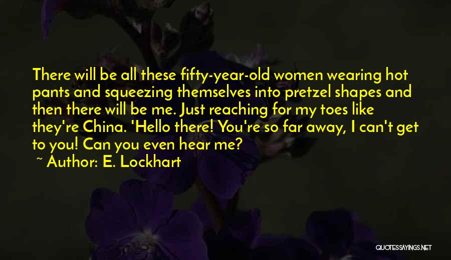 You So Hot Quotes By E. Lockhart
