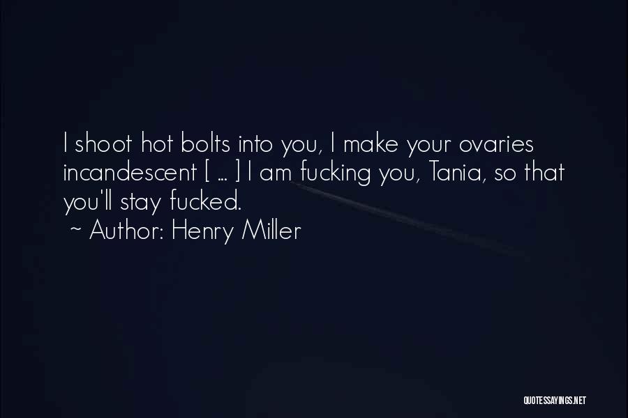 You So Hot Quotes By Henry Miller