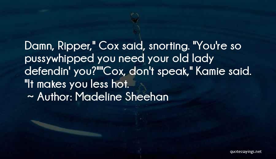 You So Hot Quotes By Madeline Sheehan