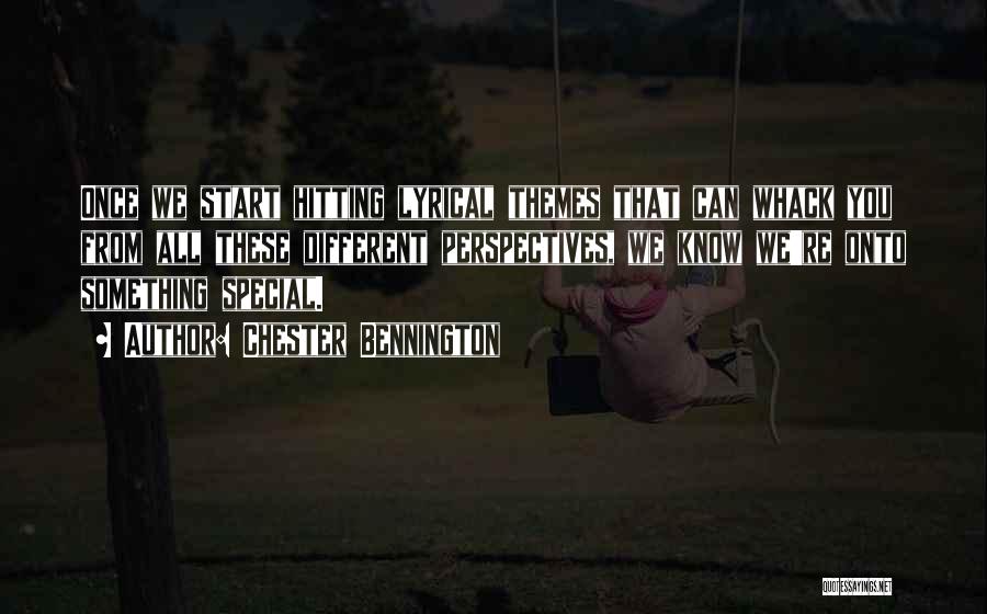 You Something Special Quotes By Chester Bennington