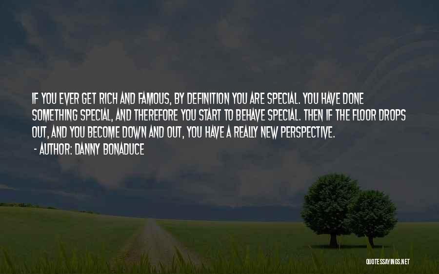 You Something Special Quotes By Danny Bonaduce