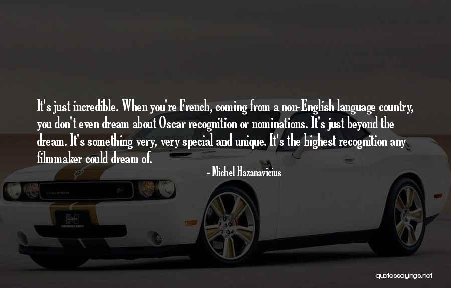 You Something Special Quotes By Michel Hazanavicius You Something Special Quotes By Michel Hazanavicius