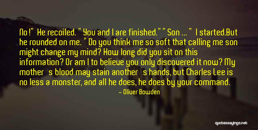 You Son Quotes By Oliver Bowden You Son Quotes By Oliver Bowden